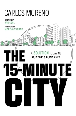 The 15-Minute City - Carlos Moreno