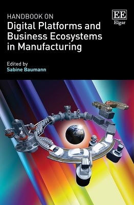 Handbook on Digital Platforms and Business Ecosystems in Manufacturing - 
