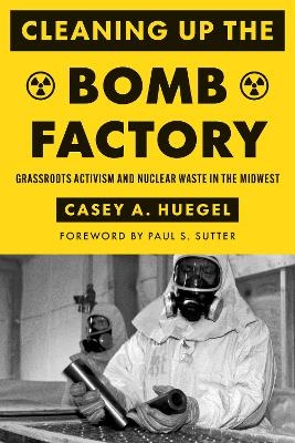 Cleaning Up the Bomb Factory - Casey A. Huegel