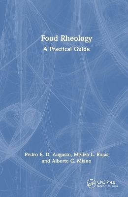 Food Rheology - Pedro E. D. Augusto, Meliza L. Rojas, Alberto C. Miano