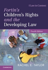 Fortin's Children's Rights and the Developing Law - Taylor, Rachel E.