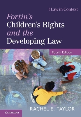Fortin's Children's Rights and the Developing Law - Rachel E. Taylor