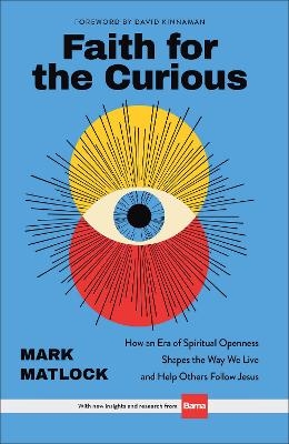 Faith for the Curious - Mark Matlock