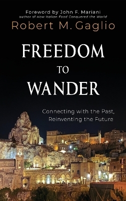 Freedom to Wander - Robert M Gaglio