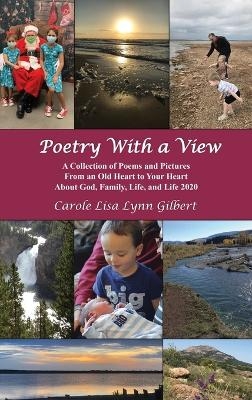 Poetry With a View - Carole Lisa Lynn Gilbert