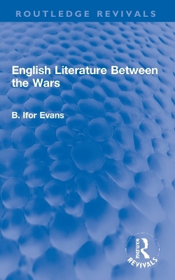 English Literature Between the Wars - B. Ifor Evans