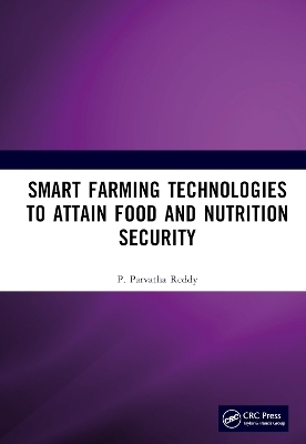 Smart Farming Technologies to Attain Food and Nutrition Security - P. Parvatha Reddy