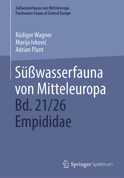 Süßwasserfauna von Mitteleuropa, Bd. 21/26 Empididae - Rüdiger Wagner, Marija Ivković, Adrian Plant