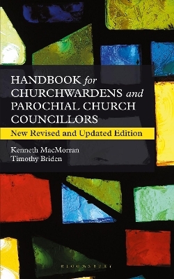 A Handbook for Churchwardens and Parochial Church Councillors - Timothy Briden, Kenneth Macmorran
