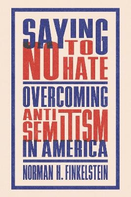 Saying No to Hate - Norman H. Finkelstein