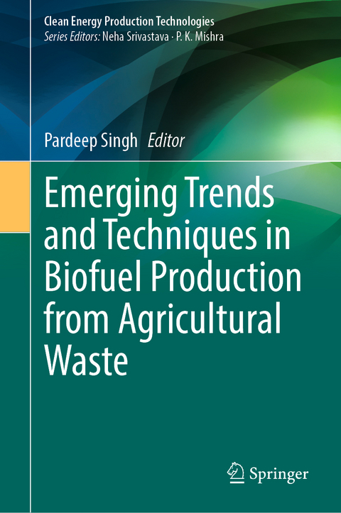 Emerging Trends and Techniques in Biofuel Production from Agricultural Waste - 