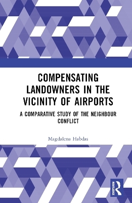 Compensating Landowners in the Vicinity of Airports - Magdalena Habdas