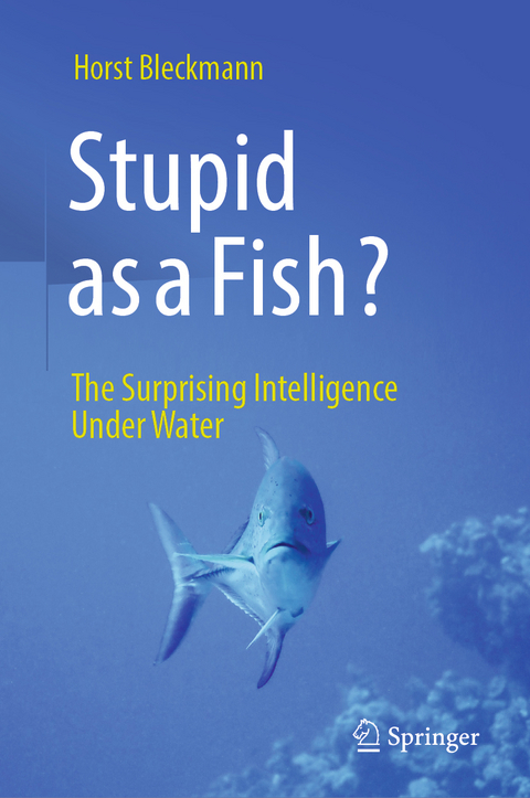 Stupid as a Fish? - Horst Bleckmann