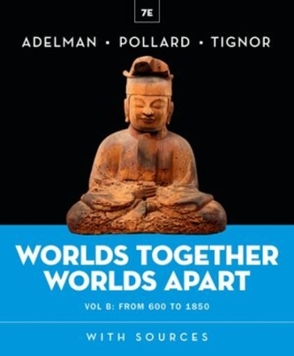 Worlds Together, Worlds Apart - Jeremy Adelman, Elizabeth Pollard, Robert Tignor