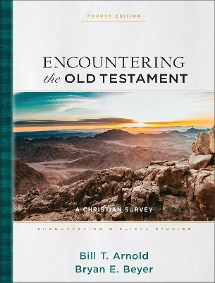 Encountering the Old Testament - Bill T. Arnold, Bryan E. Beyer