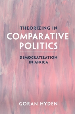 Theorizing in Comparative Politics - Goran Hyden