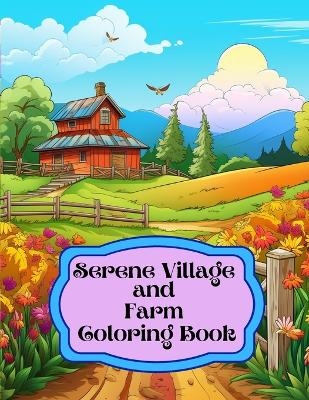 Serene Village and Farm Coloring Book - 