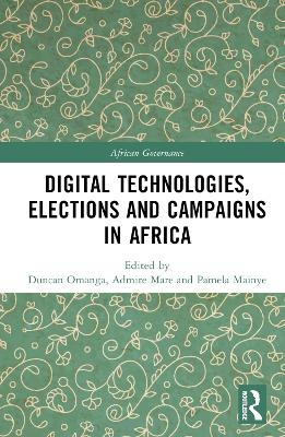 Digital Technologies, Elections and Campaigns in Africa - 