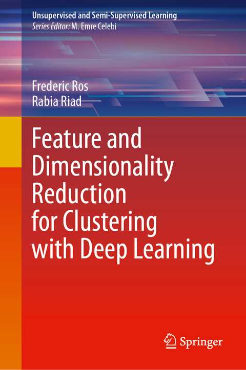 Feature and Dimensionality Reduction for Clustering with Deep Learning - Frederic Ros, Rabia Riad
