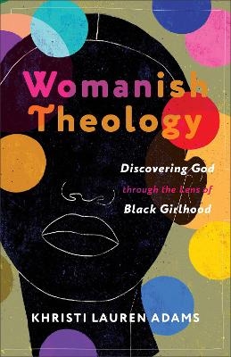 Womanish Theology - Khristi Lauren Adams