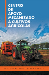 Centro De Apoyo Mecanizado a Cultivos Agrícolas -  Ignacio Alfredo Abarca Vargas