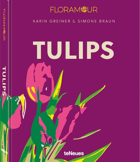 Floramour: Tulips - Karin Greiner, Simone Braun