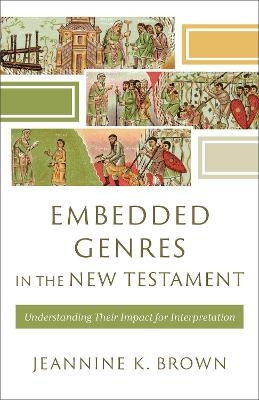 Embedded Genres in the New Testament - Jeannine K. Brown