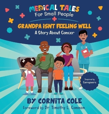 Grandpa Isn't Feeling Well - Cornita Cole