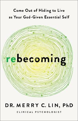 Rebecoming - Dr. Merry C. Lin PhD