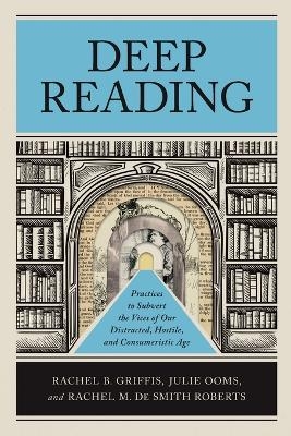 Deep Reading - Rachel B. Griffis, Julie Ooms, Rachel M. De Smith Roberts