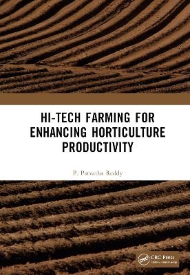 Hi-Tech Farming for Enhancing Horticulture Productivity - P. Parvatha Reddy