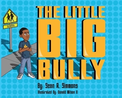 The Little Big Bully - Sean R Simmons