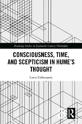 Consciousness, Time, and Scepticism in Hume’s Thought - Lorne Falkenstein