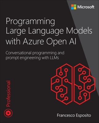 Programming Large Language Models with Azure Open AI - Francesco Esposito