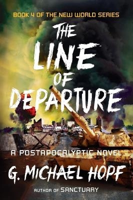 The Line of Departure - G. Michael Hopf