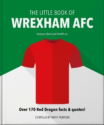 The Little Book of Wrexham AFC - Mark Pearson