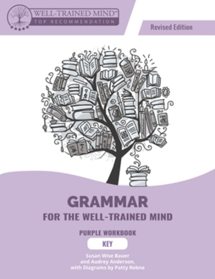 Grammar for the Well-Trained Mind Purple Key, Revised Edition - Audrey Anderson, Susan Wise Bauer