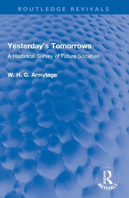 Yesterday's Tomorrows - W. H. G. Armytage