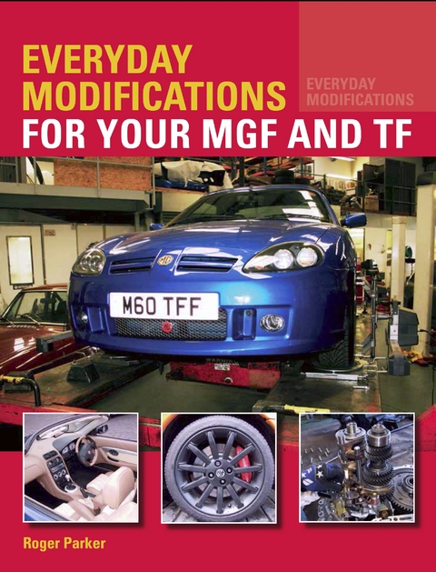 Everyday Modifications for your MGF and TF -  Roger Parker