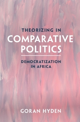 Theorizing in Comparative Politics - Goran Hyden