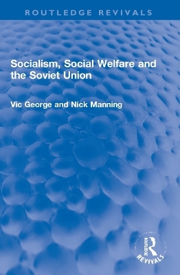 Socialism, Social Welfare and the Soviet Union - Vic George, Nicholas Manning