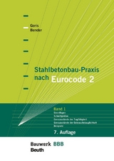 Stahlbetonbau-Praxis nach Eurocode 2: Band 1 - Michél Bender, Alfons Goris