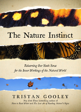 The Nature Instinct : Learn to Find Direction, Sense Danger, and Even Guess Nature's Next Move Faster Than Thought -  Tristan Gooley