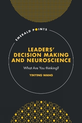 Leaders’ Decision Making and Neuroscience - Yinying Wang