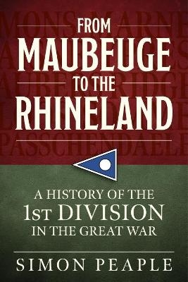 From Maubeuge to the Rhineland - Simon Peaple