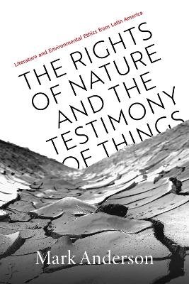 The Rights of Nature and the Testimony of Things - Mark Anderson