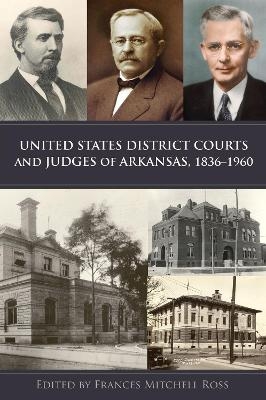 United States District Courts and Judges of Arkansas, 1836–1960 - 
