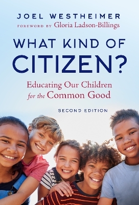What Kind of Citizen? - Joel Westheimer, Gloria Ladson-Billings