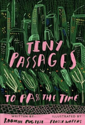 Tiny Passages to Pass the Time - Raquelle Puglisi