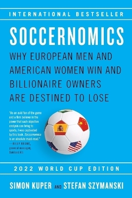 Soccernomics (2022 World Cup Edition) - Simon Kuper, Stefan Szymanski